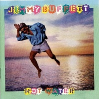 Jimmy Buffett - Hot Water